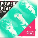 Powerplay – Make It Alone   (7")